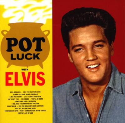 Elvis Presley  - Pot Luck